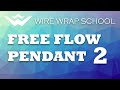 Wire Wrap Tutorial #8 - Free Flow Pendant 2