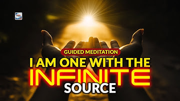 Guided Meditation - I AM One With The Infinite Source
