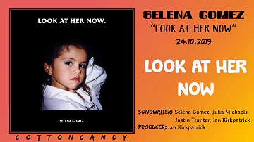 Selena Gomez - "Look At Her Now" (Audio) by CottonCandy
