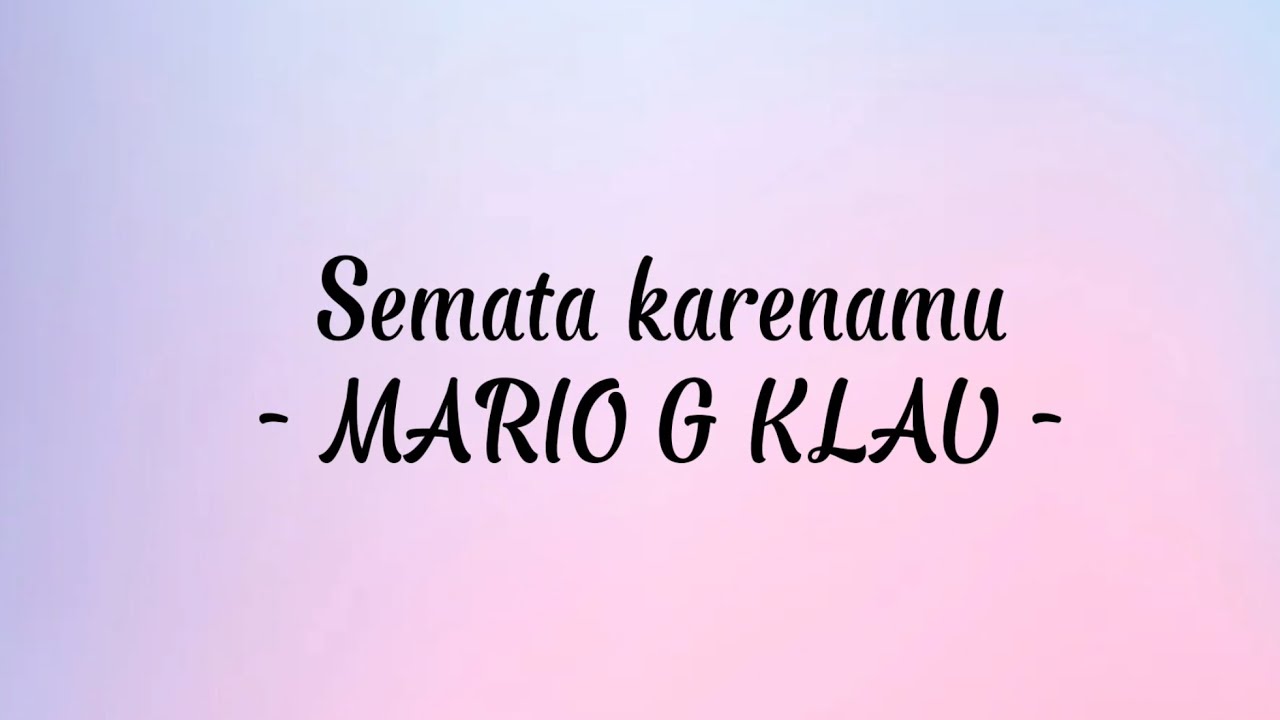 Semata karenamu - Mario G Klau ( Lirik Lagu ) - YouTube