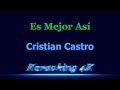 Cristian Castro  Es Mejor Así  Karaoke 4K