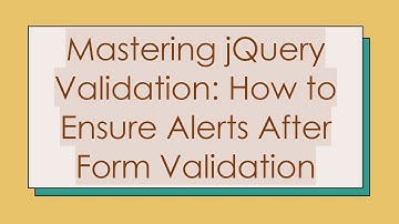 Mastering jQuery Validation: How to Ensure Alerts After Form Validation