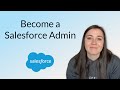 How to become a salesforce admin  practical tips to breaking into the salesforce ecosystem