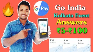 Google pay Go India Kolkata Event All Answers And Unlimited Trick ? Earn ₹5-₹100 In to Your Bank