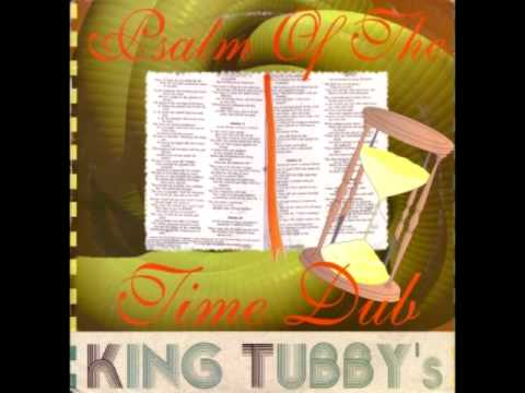 king tubby psalm of the time dub album youtube king tubby flyers