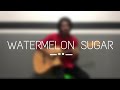 Watermelon sugar  harry styles cover by iman fernando