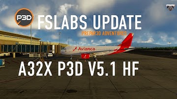 Hot News! Fslabs A32x for P3D v5.1HF RELEASED