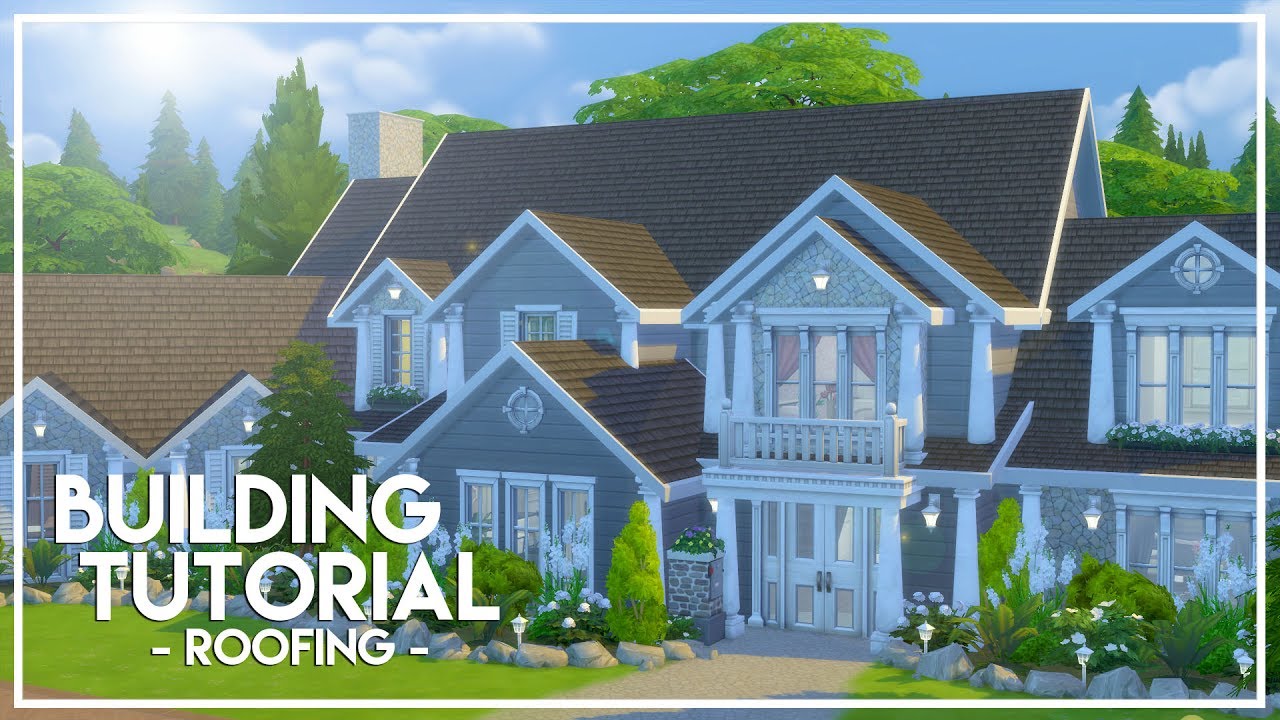 The Sims 4 Builder S Bible Roofing Tutorial Sims 4 Sims Sims 4 House Building