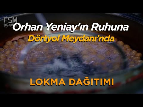 Orhan Yeniay'ın Ruhuna Dörtyol Meydanı'nda Lokma Dağıtımı Yaptık!