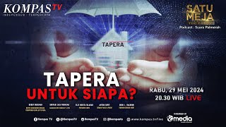 LIVE - Tapera Tuai Polemik, untuk Siapa? | SATU MEJA