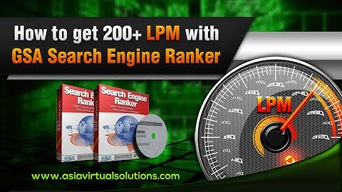 How to get 200 LPM with GSA Search Engine Ranker and Asia Virtual Solutions settings and services