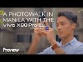 A Photowalk in Manila with vivo X80 Pro 5G Co-Engineered with Zeiss