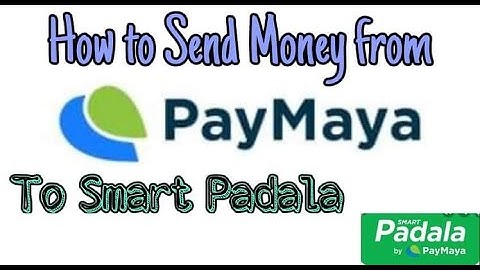HOW TO SEND MONEY FROM PAYMAYA TO SMART PADALA