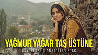 Yağmur Yağar Taş Üstüne Psychedelic Anatolian Rock Cover