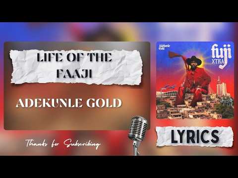 Adekunle Gold - Life Of The Faaji (Official Lyrics)