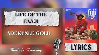 Adekunle Gold - Life Of The Faaji (Official Lyrics)