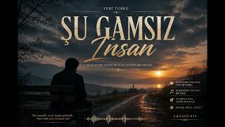 Şu Gamsız İnsan 🎵 - Yasin Işık
