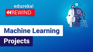 Machine Learning Projects  | Machine Learning Project Ideas For Beginners | Edureka Rewind - 6