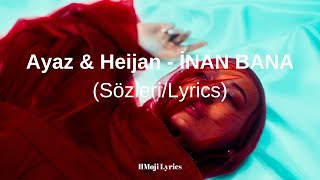 Ayaz & Heijan - İNAN BANA  Sözleri/Lyrics  Şarkı Sözleri 🎶 Resimi