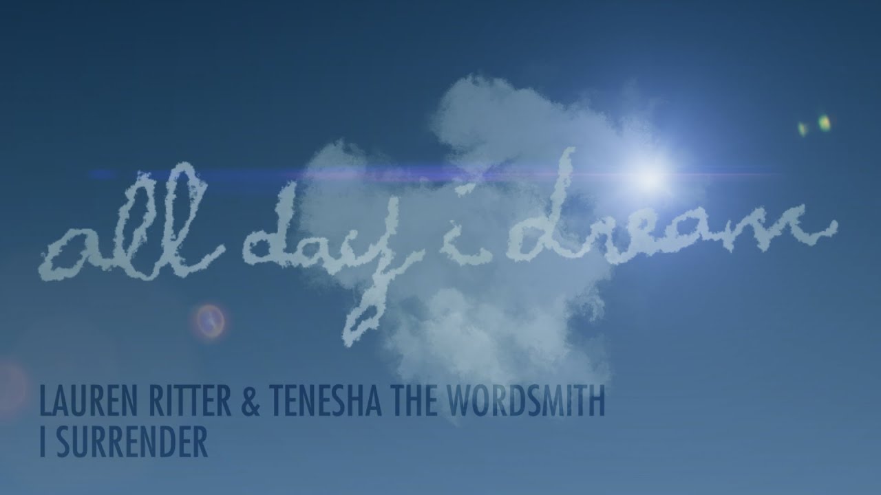 在 YouTube 上观看 Lauren Ritter, Tenesha The Wordsmith - I Surrender