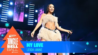 Leigh-Anne - My Love (Live at Capital's Jingle Bell Ball 2023) | Capital