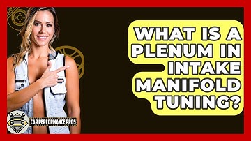 What Is A Plenum In Intake Manifold Tuning? - Car Performance Pros