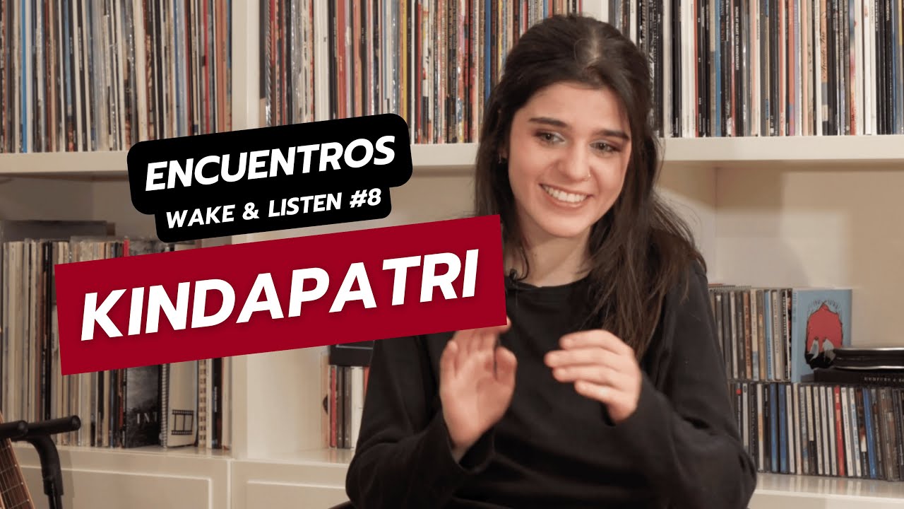 KINDAPATRI | Encuentros Wake & Listen #8: Entrevista, MÚSICA, curiosidades, opinión sobre TikTok...