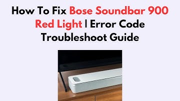 How To Fix Bose Soundbar 900 Red Light | Error Code Troubleshoot Guide