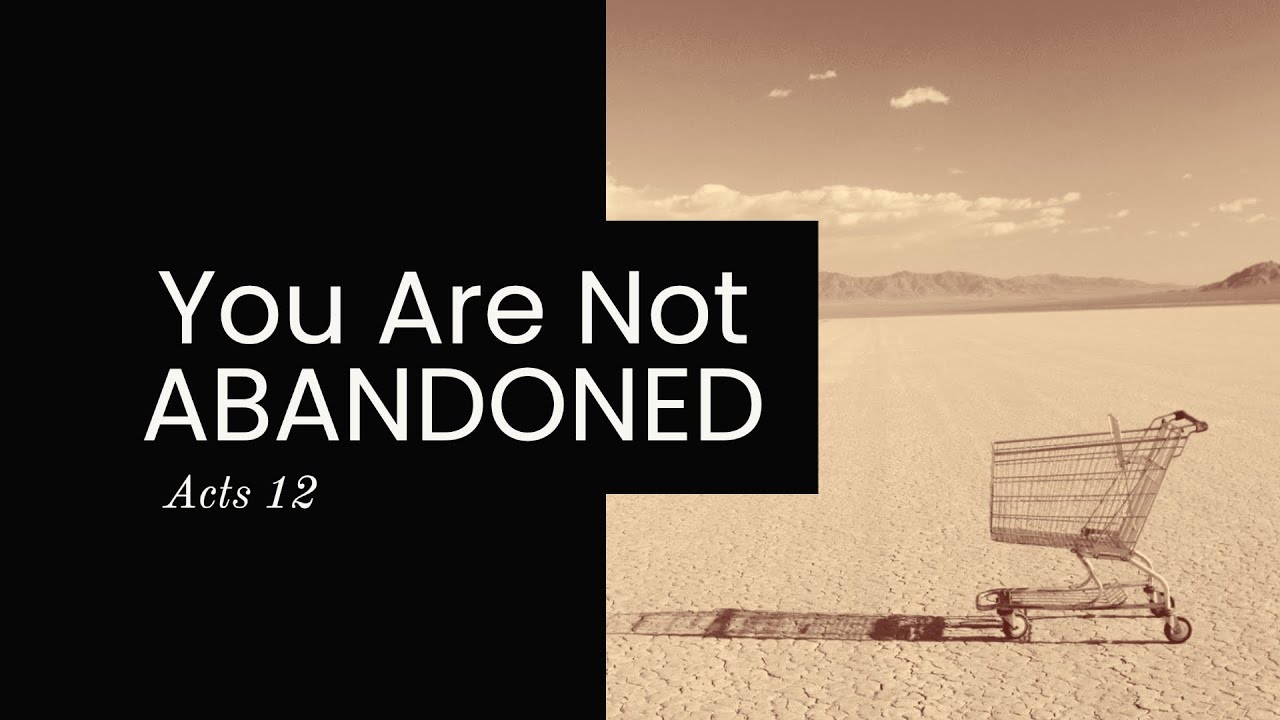 You Are Not Abandoned | Acts 12 | Redeemer Baptist Church