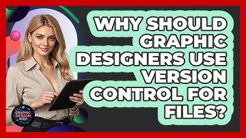 Why Should Graphic Designers Use Version Control For Files? - Graphic Design Nerd