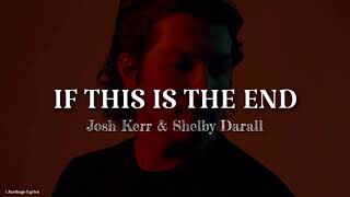 If This is The End | Josh Kerr &amp; Shelby Darall
