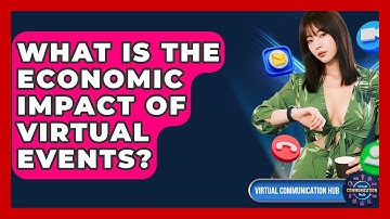 What Is The Economic Impact Of Virtual Events? - Virtual Communication Hub