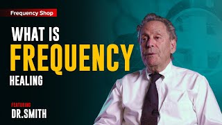 Frequency Shop - What is Frequency Healing