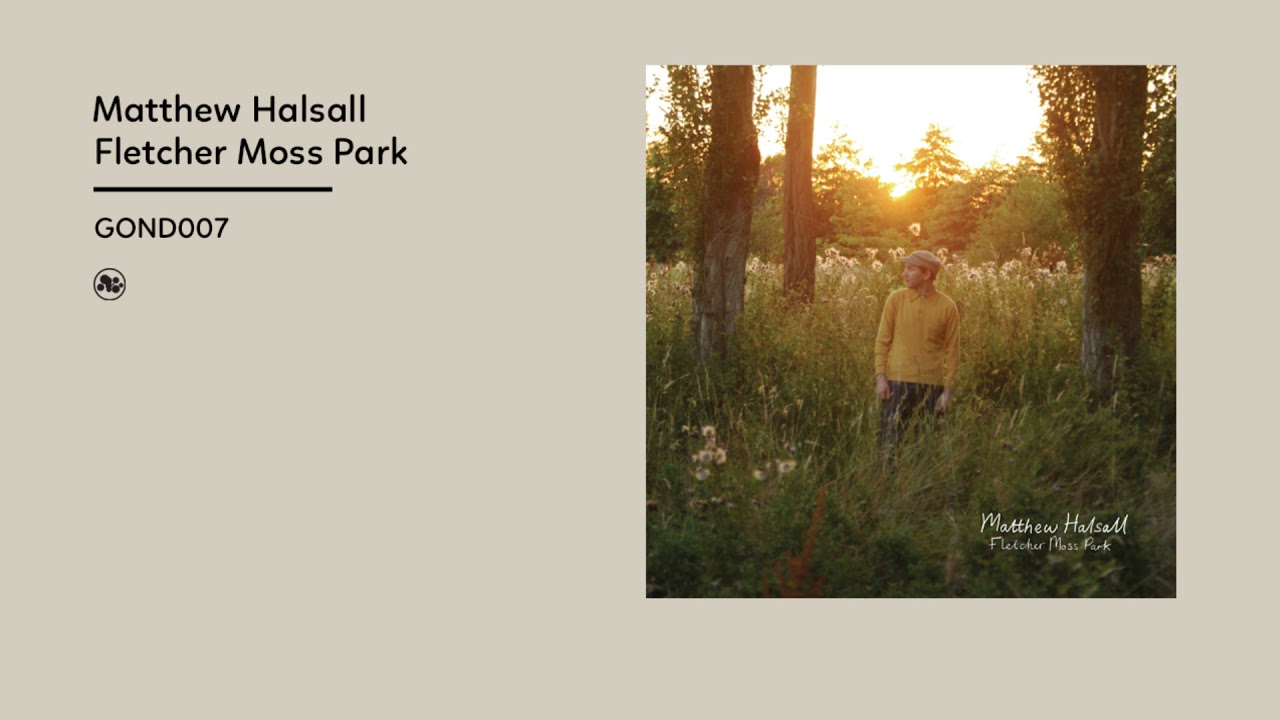 Watch Matthew Halsall - Fletcher Moss Park (Full Album Video) on YouTube