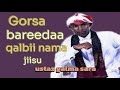 Ustaz Galma Sara Gorsa Qalbii Nama Jiisu Yaadachiisuun Mu Umina Nifayyada