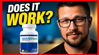 SEMENAX REVIEWS 2026 - DOES SEMENAX ACTUALLY WORK? [🚨My Honest 100-Day Results⚠️]