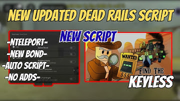 🔥 [NEW 2025] Dead Rails Script | INFINITE Bonds Farm 💎 Auto Win, Aimbot, Kill Aura | NO KEY Pastebin