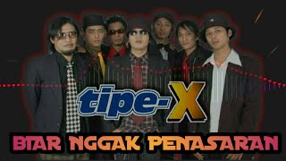 Tipe-X - Biar Nggak Penasaran