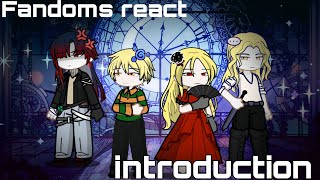 Fandoms react to each other || Introducion || set speed 2X