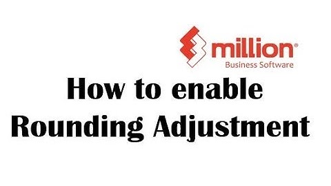 Tutorial 14: How to enable Rounding Adjustment in Million Software