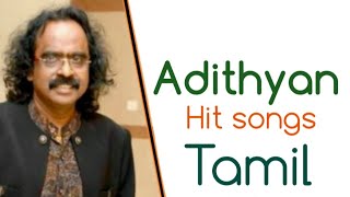 Adithyan Hit Songs|Tamil Hit songs|#Adithyan