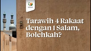 Tarawih Empat Rakaat dengan Satu Salam, Bolehkah?