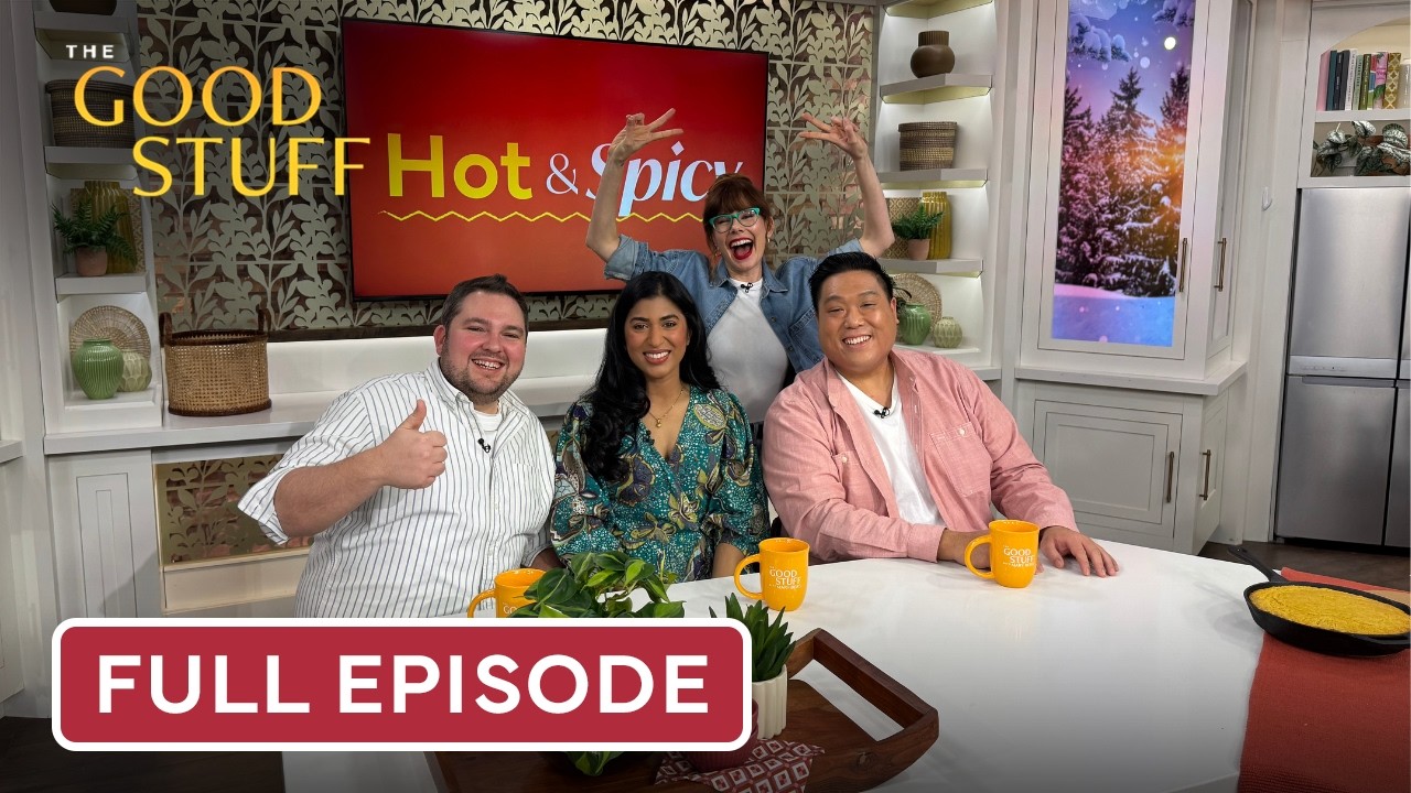 Hot & Spicy Recipes | The Good Stuff with Mary Berg | Full Episode | February 25, 2026