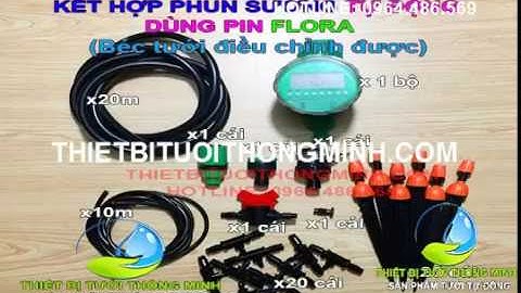 Hướng dẫn lắp đặt bộ KIT tưới tự động dùng PIN FLORA 20 béc tưới 8 tia cắm đất, phun sương