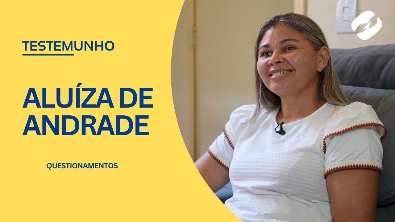 Aluísia Encontrou Respostas na Bíblia E, Pela Novo Tempo, Trocou o Medo Pela Paz Em Seu Lar