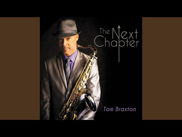 Tom Braxton - The Next Chapter