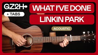What I've Done Acoustic Guitar Tutorial Linkin Park Guitar Lesson |Easy Chords|