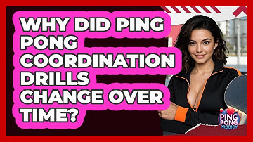 Why Did Ping Pong Coordination Drills Change Over Time? - Ping Pong Prodigy