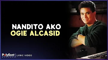 Ogie Alcasid - Nandito Ako (Lyric Video)