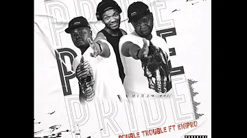 Double Trouble ft Ernipro - Pride (2022)#janisto #ck #doubletrouble #limpopolyrics